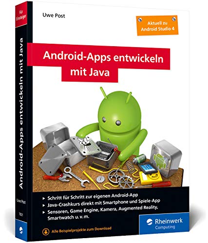 Android-Apps entwickeln mit Java: Schritt für Schritt zur eigenen Android-App mit Java. Aktuell zu Android Studio 4 von Rheinwerk Computing